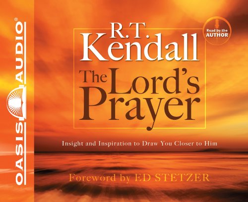 Cover for R.t. Kendall · The Lord's Prayer: Insight and Inspiration to Draw You Closer to Him (Audiobook (CD)) [Unabridged edition] (2010)