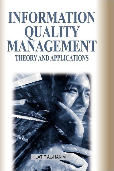 Cover for Latif Al-hakim · Information Quality Management: Theory and Applications (Hardcover Book) (2006)