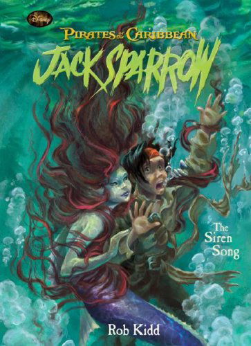 Cover for Rob Kidd · The Siren Song (Pirates of the Caribbean: Jack Sparrow) (Hardcover Book) (2008)