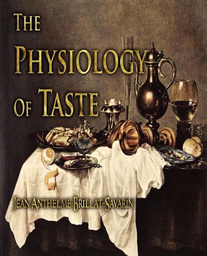 Cover for Jean Anthelme Brillat-savarin · The Physiology of Taste (Paperback Book) [Tra edition] (2009)