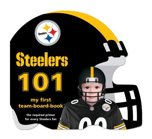 Cover for Brad M. Epstein · Pittsburgh Steelers 101 (101: My First Team-board-book) (Board book) [Brdbk edition] (2010)