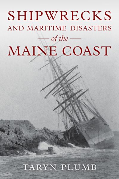 Cover for Taryn Plumb · Shipwrecks and Other Maritime Disasters of the Maine Coast (Paperback Book) (2021)