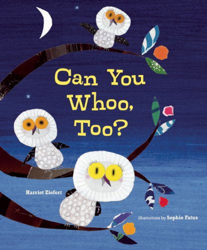 Can You Whoo, Too? - Harriet Ziefert - Książki - Blue Apple Books - 9781609055240 - 1 października 2015