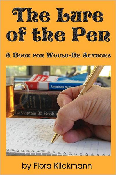 Cover for Flora Klickmann · The Lure of the Pen -- a Book for Would-be Authors (Pocketbok) (2011)