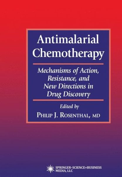 Cover for Philip J Rosenthal · Antimalarial Chemotherapy: Mechanisms of Action, Resistance, and New Directions in Drug Discovery - Infectious Disease (Paperback Book) [Softcover reprint of the original 1st ed. 2001 edition] (2010)
