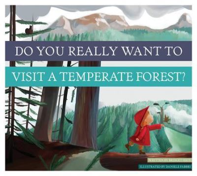 Cover for Bridget Heos · Do You Really Want to Visit a Temperate Forest? (Book) (2015)