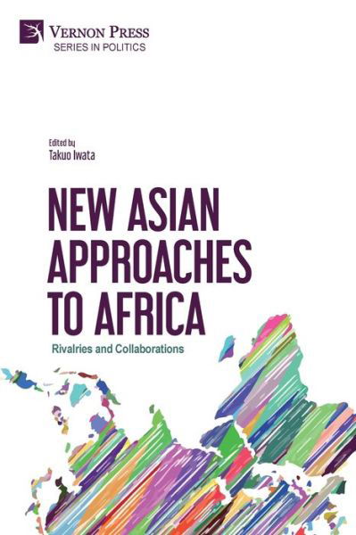 Cover for Takuo Iwata · New Asian Approaches to Africa Rivalry and Collaboration (Book) (2020)
