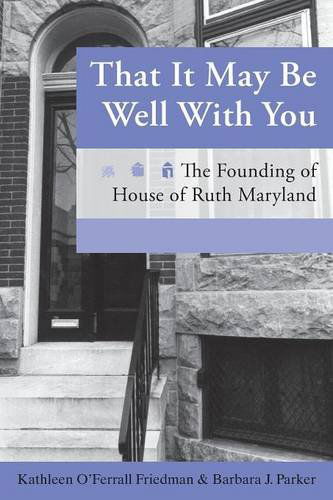 Cover for Kathleen O'Ferrall Friedman · That It May Be Well with You: The Founding of House of Ruth Maryland (Paperback Book) (2014)