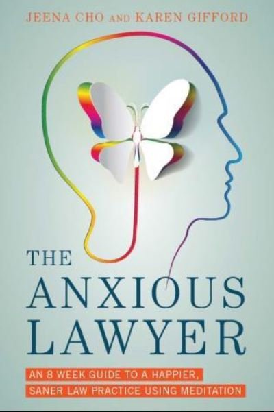 Cover for Jeena Cho · The Anxious Lawyer (Hardcover Book) (2016)