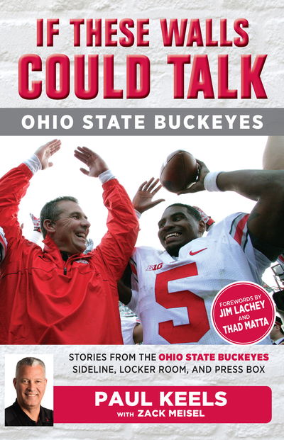 Cover for Paul Keels · If These Walls Could Talk: Ohio State Buckeyes: Stories from the Buckeyes Sideline, Locker Room, and Press Box - If These Walls Could Talk (Paperback Book) (2018)