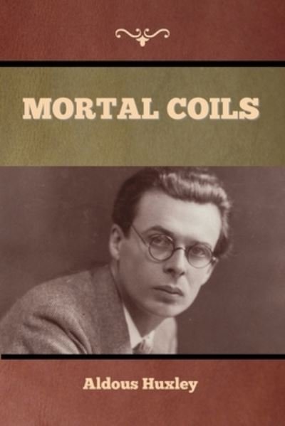 Cover for Aldous Huxley · Mortal Coils (Taschenbuch) (2022)