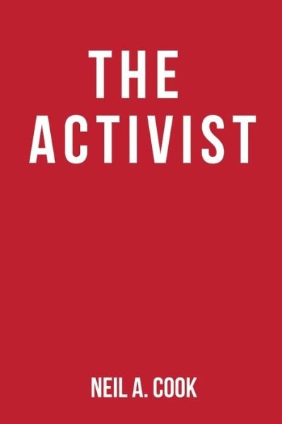 Cover for Neil A Cook · The Activist (Paperback Bog) (2021)