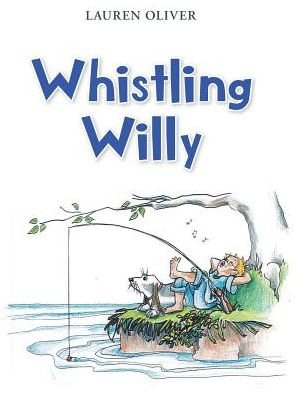 Cover for Lauren Oliver · Whistling Willy (Innbunden bok) (2019)