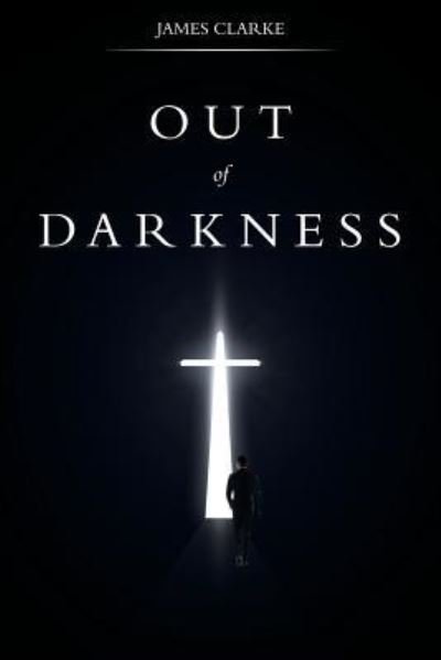 Cover for James Clarke · Out of Darkness (Paperback Bog) (2018)