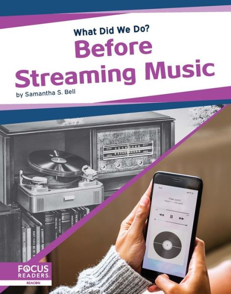 Cover for Samantha S. Bell · Before Streaming Music - What Did We Do? (Taschenbuch) (2020)