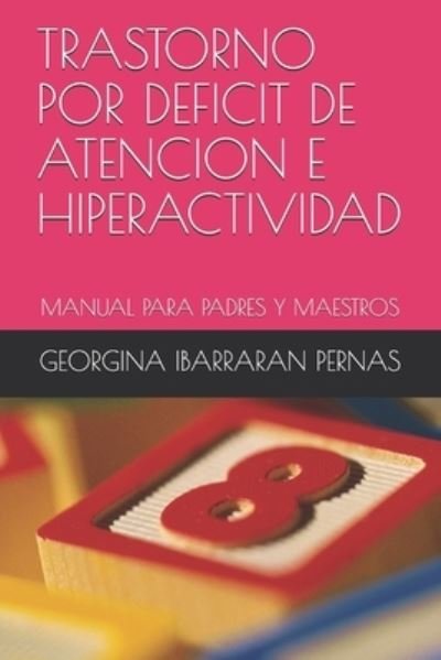 Cover for Dra. Georgina Ibarraran Pernas · Trastorno Por Deficit De Atencion E Hiperactividad (Paperback Book) (2019)