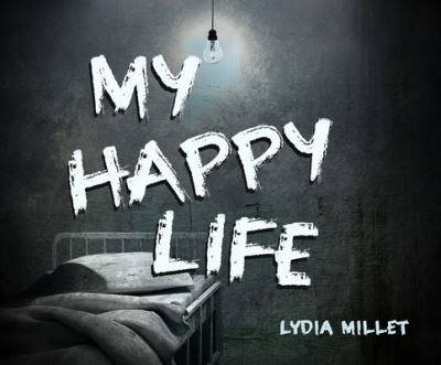 My Happy Life - Lydia Millet - Music - Dreamscape Media - 9781662074240 - June 29, 2021