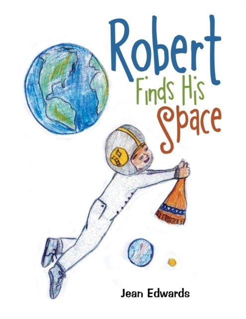 Jean Edwards · Robert Finds His Space (Paperback Book) (2020)