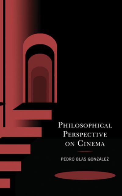 Cover for Gonzalez Pedro Blas · Philosophical Perspective on Cinema (Paperback Book) (2024)