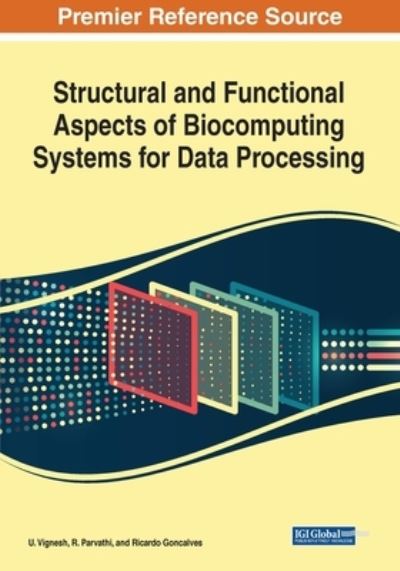 Cover for U. Vignesh · Structural and Functional Aspects of Biocomputing Systems for Data Processing (Book) (2023)