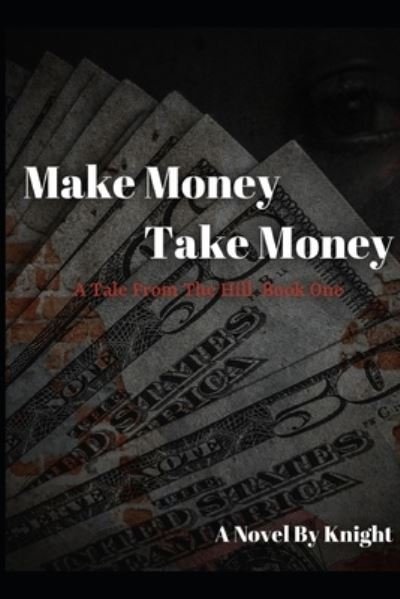 Cover for Knight · Make Money, Take Money (Pocketbok) (2019)