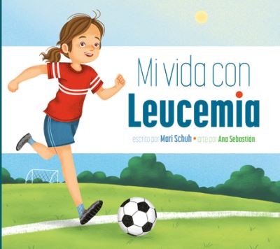 Cover for Mari C. Schuh · Mi Vida con Leucemia (Book) (2023)