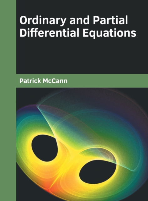 Ordinary and Partial Differential Equations - Patrick Mccann - Books - Willford Press - 9781682858240 - September 8, 2020