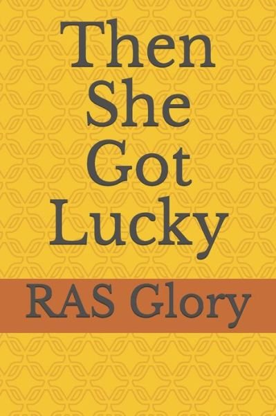 Cover for Ras Glory · Then She Got Lucky (Paperback Bog) (2019)