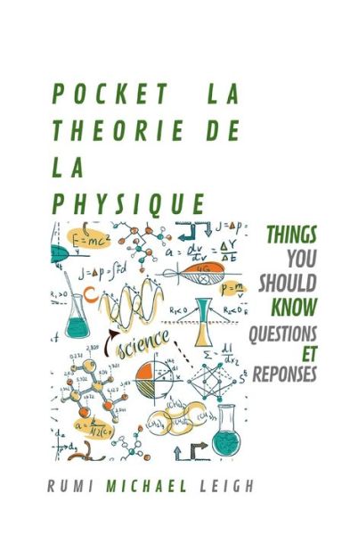 Cover for Rumi Michael Leigh · Pocket La Theorie de la Physique (Paperback Book) (2019)