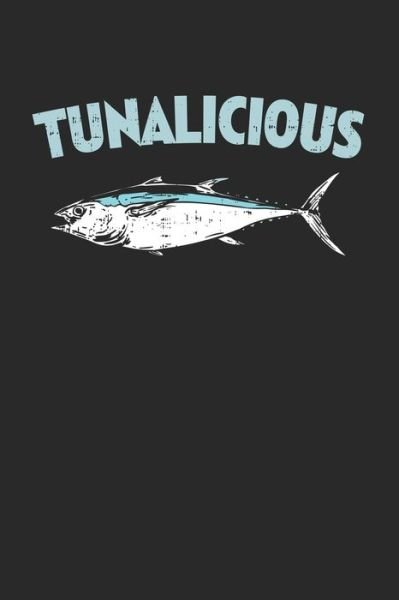 Tunalicious - Tuna Notizbucher - Bøger - Independently Published - 9781706497240 - 7. november 2019