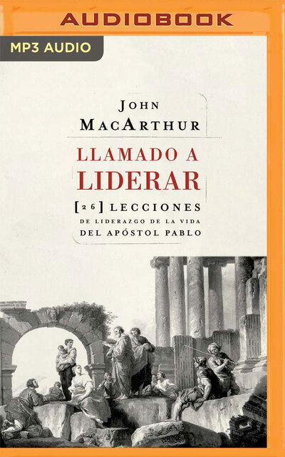 Llamado a liderar - John MacArthur - Music - Brilliance Corporation - 9781713525240 - April 21, 2020