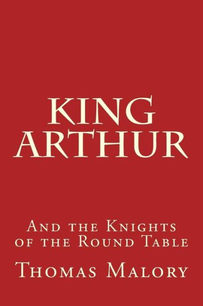 Cover for Sir Thomas Malory · King Arthur (Paperback Book) (2018)