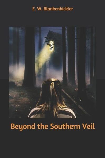 Cover for E W Blankenbickler · Beyond the Southern Veil (Paperback Bog) (2018)