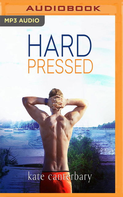 Hard Pressed - Kate Canterbary - Audio Book - BRILLIANCE AUDIO - 9781721388240 - February 5, 2019