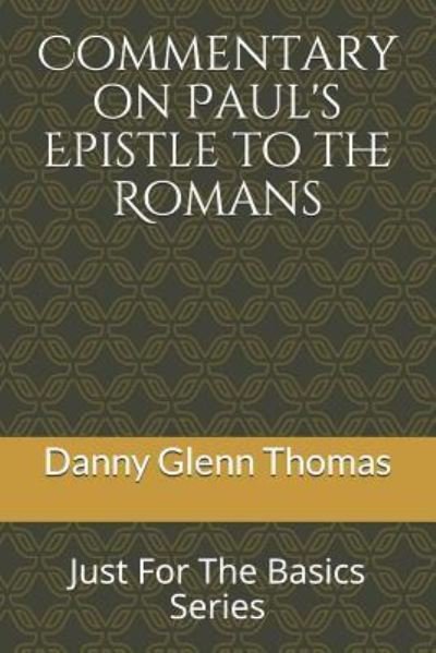 Cover for Danny Glenn Thomas · Commentary on Paul?s Epistle to the Romans (Paperback Book) (2018)