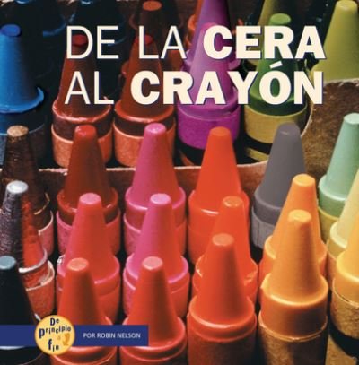 Cover for Robin Nelson · De La Cera Al Crayon (From Wax to Crayon) (Paperback Book) (2022)