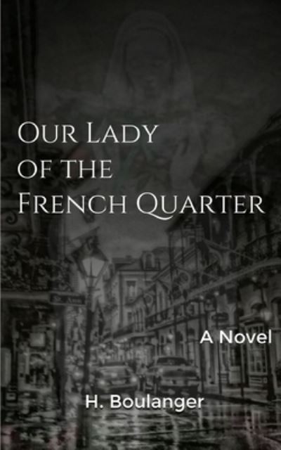 Cover for H Boulanger · Our Lady of the French Quarter (Paperback Book) (2018)