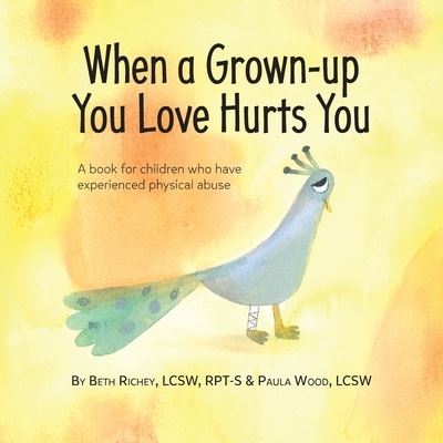 When a Grown-up You Love Hurts You - Beth Richey - Books - Warren Publishing, Inc - 9781733325240 - August 21, 2019