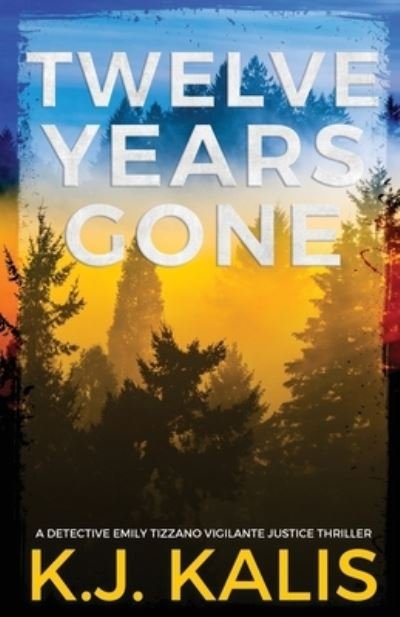 Cover for KJ Kalis · Twelve Years Gone (Paperback Bog) (2021)