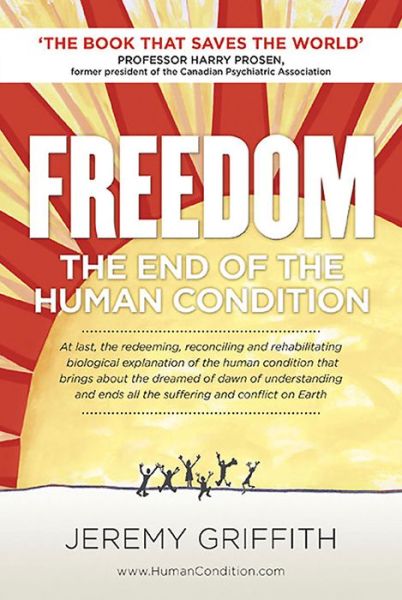 Cover for Mr Jeremy Griffith · Freedom: The End of the Human Condition (Paperback Bog) (2016)