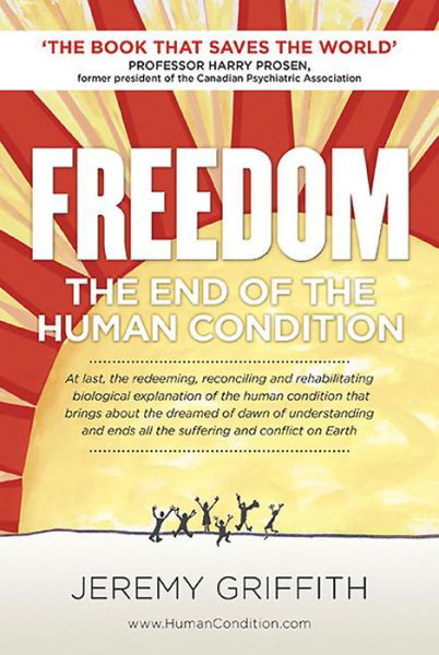 Cover for Mr Jeremy Griffith · Freedom: The End of the Human Condition (Paperback Bog) (2016)