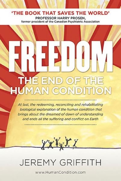 Cover for Mr Jeremy Griffith · Freedom: The End of the Human Condition (Paperback Book) (2016)