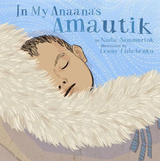 Cover for Nadia Sammurtok · In My Anaana's Amautik (Tavlebog) [Board Book edition] (2022)