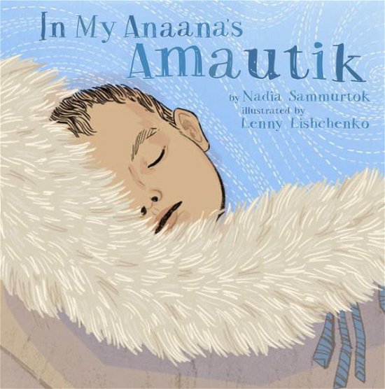 Cover for Nadia Sammurtok · In My Anaana's Amautik (Tavlebog) [Board Book edition] (2022)