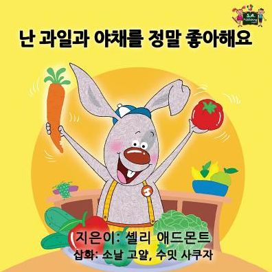 I Love to Eat Fruits and Vegetables - Shelley Admont - Książki - Kidkiddos Books Ltd. - 9781772683240 - 16 marca 2016