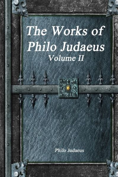 Works of Philo Judaeus - Philo Judaeus - Books - Devoted Publishing - 9781773561240 - September 15, 2017