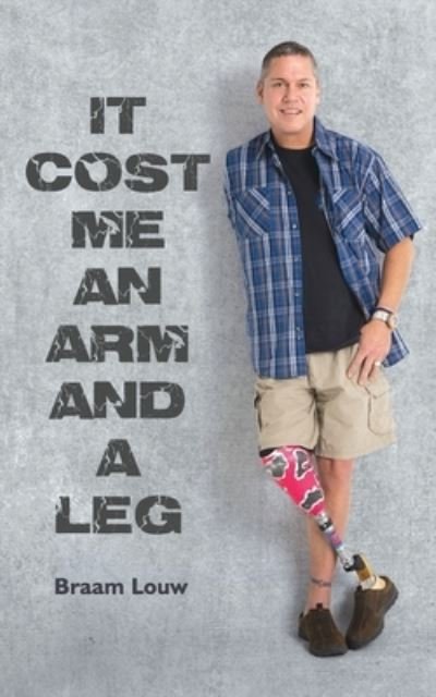 Cover for Braam Louw · It cost me an arm and a leg (Taschenbuch) (2020)