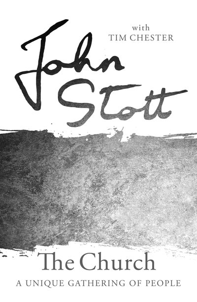 Cover for Stott, John (Author) · The Church: A Unique Gathering of People - The Contemporary Christian Series (Pocketbok) (2019)