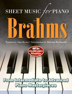 Cover for J. Brahms · Brahms: Sheet Music for Piano: From Intermediate to Advanced; Over 25 masterpieces - Sheet Music (Spiralbuch) [New edition] (2015)