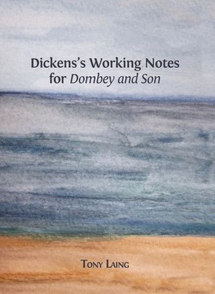 Cover for Tony Laing · Dickens's Working Notes for 'dombey and Son' (Inbunden Bok) (2017)